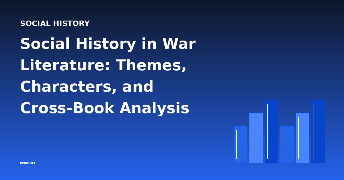 Social History in War Literature: Themes, Characters, and Cross-Book Analysis