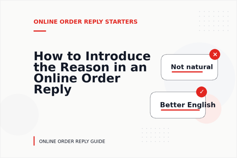 How to Introduce the Reason in an Online Order Reply