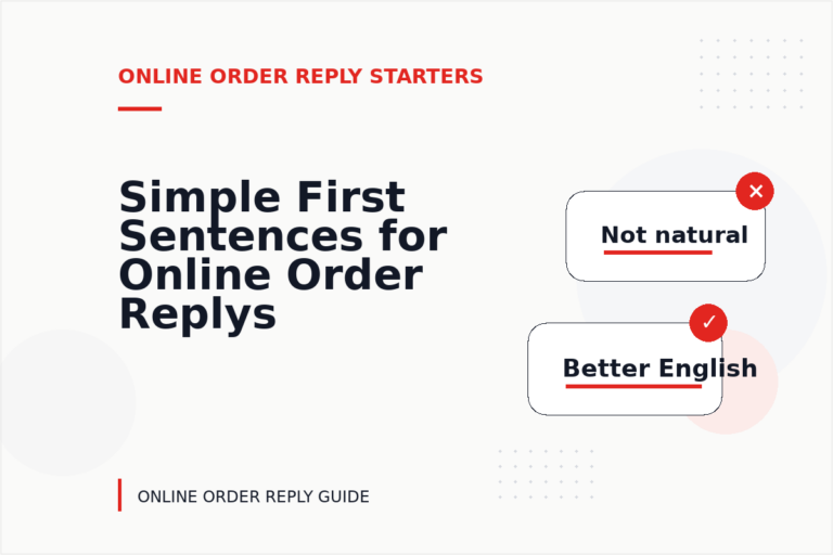 Simple First Sentences for Online Order Replys Simple First Sentences for Online Order Replys