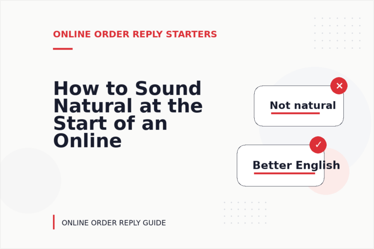 How to Sound Natural at the Start of an Online Order Reply