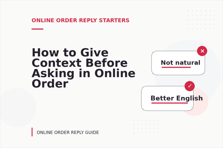 How to Give Context Before Asking in Online Order Reply English