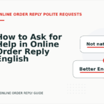 How to Ask for Help in Online Order Reply English