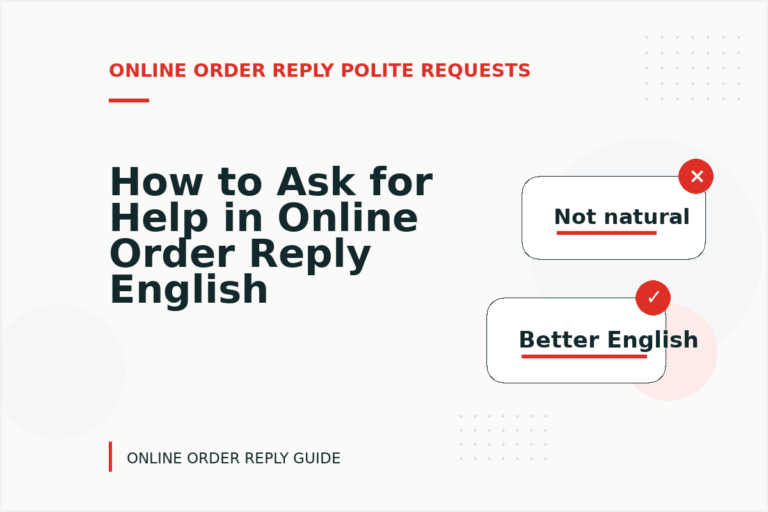 How to Ask for Help in Online Order Reply English