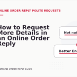 How to Request More Details in an Online Order Reply