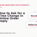 How to Ask for a Time Change in Online Order Reply English