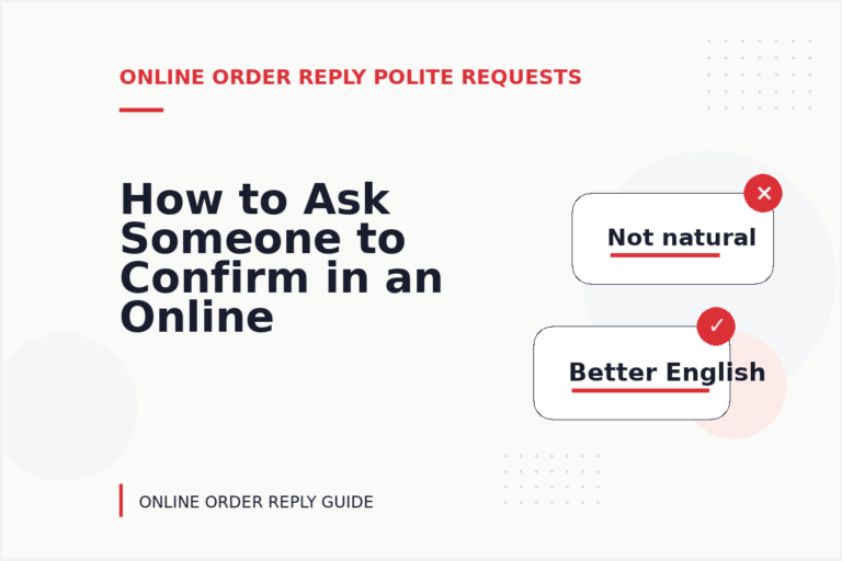 How to Ask Someone to Confirm in an Online Order Reply