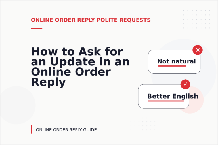 How to Ask for an Update in an Online Order Reply
