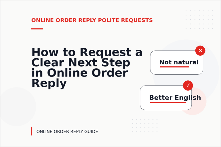 How to Request a Clear Next Step in Online Order Reply English