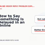 How to Say Something Is Delayed in an Online Order Reply
