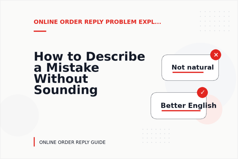How to Describe a Mistake Without Sounding Rude in Online Order Reply English How to Describe a Mistake Without Sounding Rude in Online Order Reply English