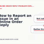 How to Report an Issue in an Online Order Reply