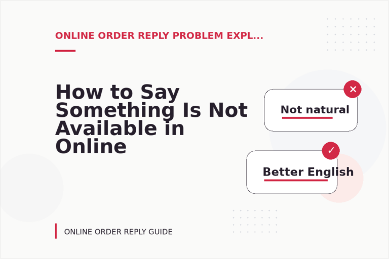 How to Say Something Is Not Available in Online Order Reply English