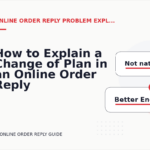 How to Explain a Change of Plan in an Online Order Reply