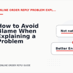 How to Avoid Blame When Explaining a Problem in Online Order Reply English