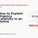 How to Explain Urgency Carefully in an Online Order Reply